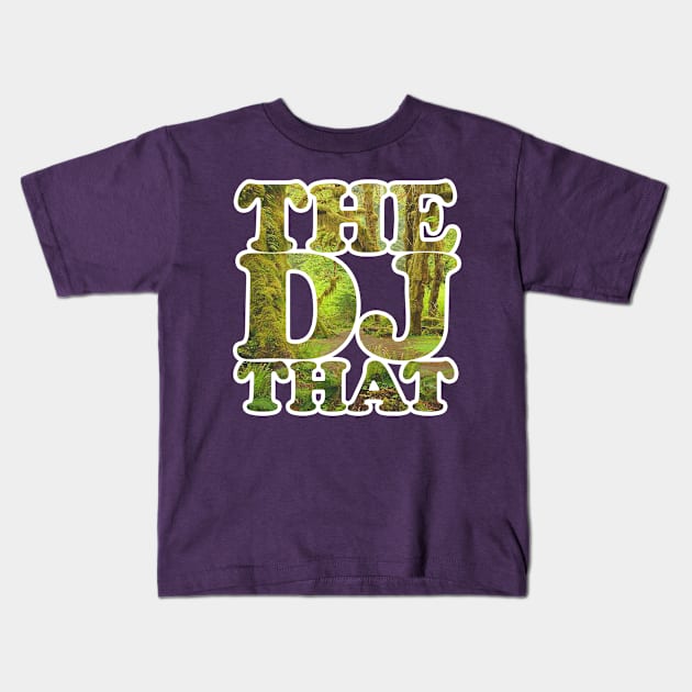 the DJ that Rainforest Outline Kids T-Shirt by the DJ that